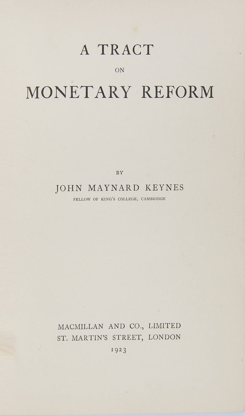 The first edition of Keynes' important wor on inter-war monetary policy, A Tract on Monetary Reform