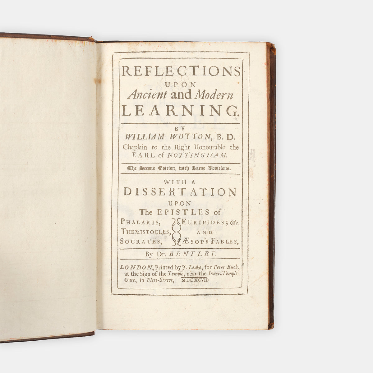 The second edition, much expanded of William Wotton's Reflections upon Ancient and Modern Learning, bound with Richard Bentley's Dissertation for the first time