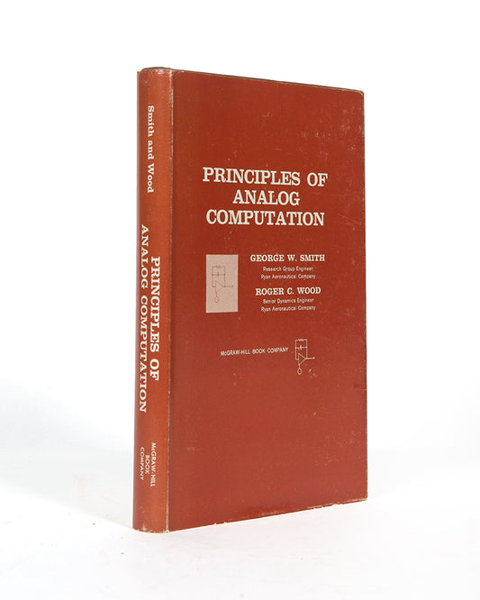 First edition and an unusually lovely copy of the important 1959 textbook Principles of Analog Computers by George Smith and Roger Wood.