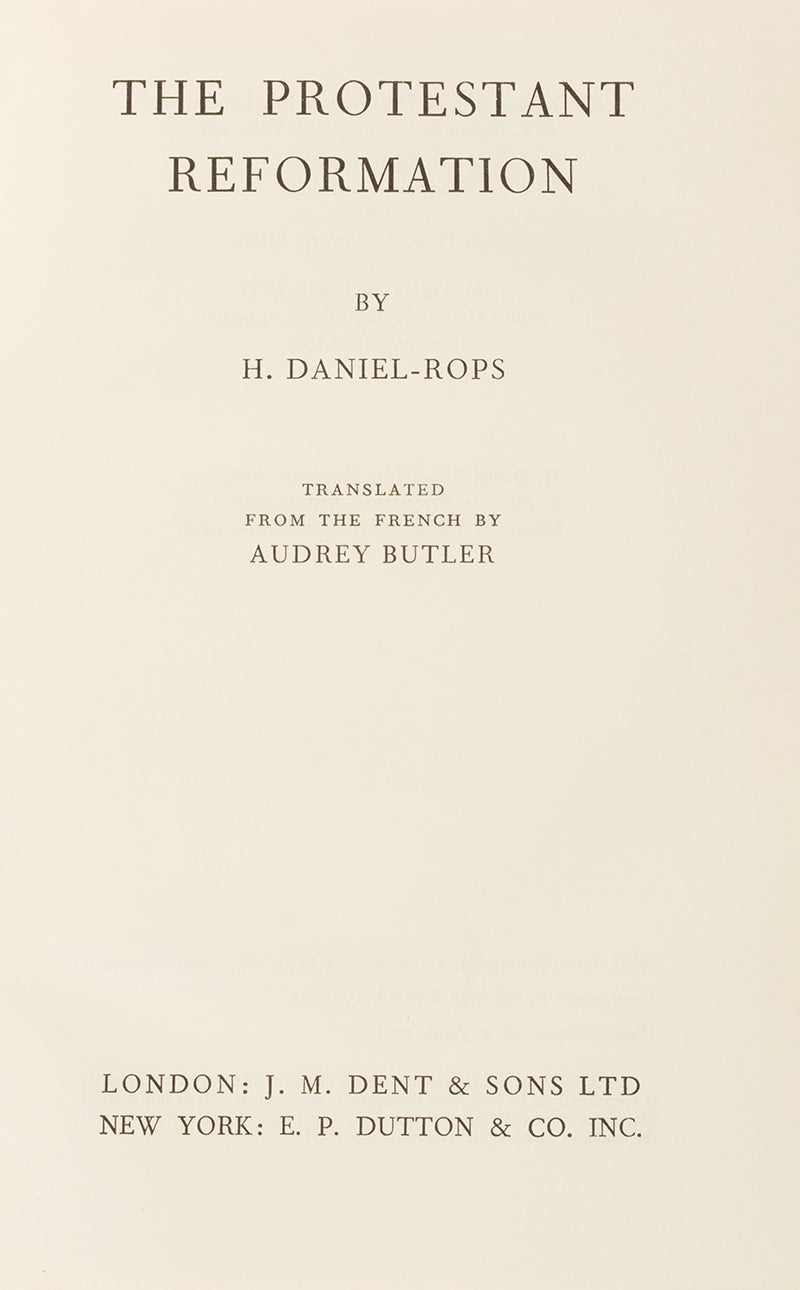 The first UK edition of The Protestant Reformation by H. Daniel-Rops, translated by Audrey Butler.