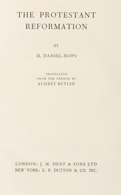 The first UK edition of The Protestant Reformation by H. Daniel-Rops, translated by Audrey Butler.
