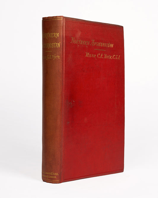 First edition of Northern Afghanistan by Major C. E. Yate, recounting the events that defined the Afghan frontier and the Boundary Commission.