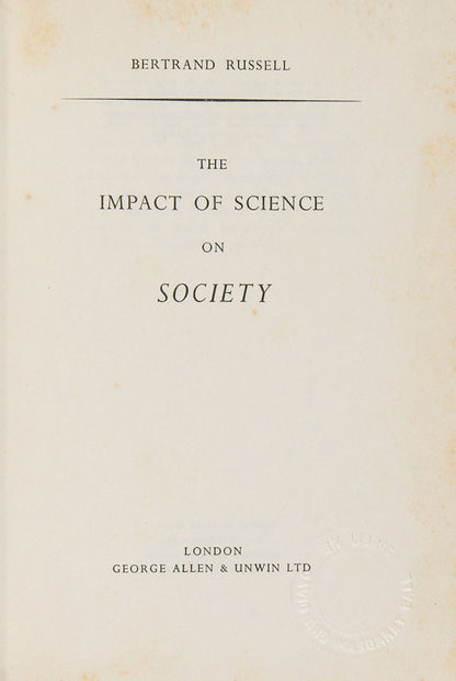 The first UK edition, much expanded of this collection of lectures by Bertrand Russell on The Impact of Science on Society