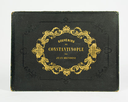 First edition of Brindesi's Souvenirs de Constantinople in excellent condition and in the original cloth, an important set of views of the Ottoman Empire.