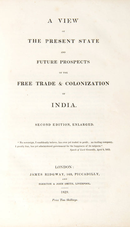 A View of the Present State and Future Prospects of the Free Trade & Colonization of India.