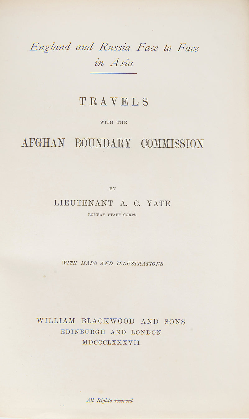 First edition of England and Russia Face to Face in Asia by Arthur Campbell Yate, an important work on the Afghan Boundary Commission, scarce with the maps present.