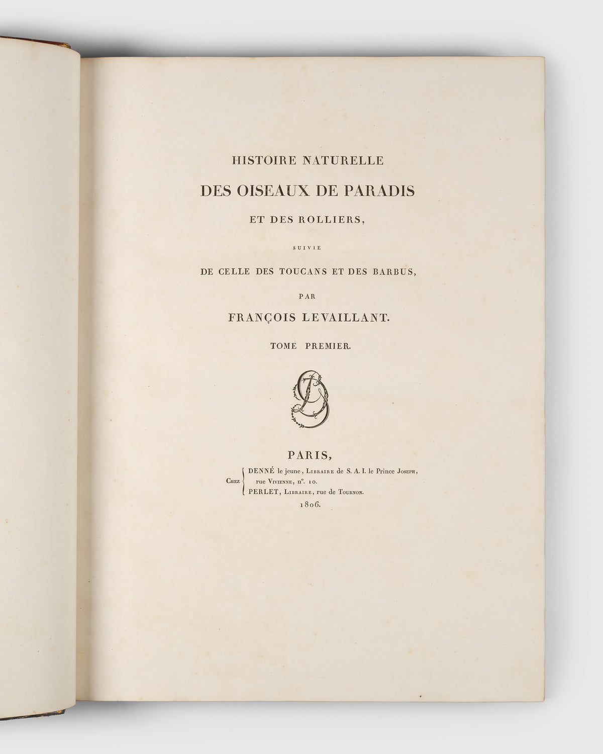 First edition of Levaillant's Histoire Naturelle des Oiseaux de Paradis et des Rolliers with Promerops, et des Guepiers. A rare complete set of deluxe copies on extra-large paper with all plates in two states.