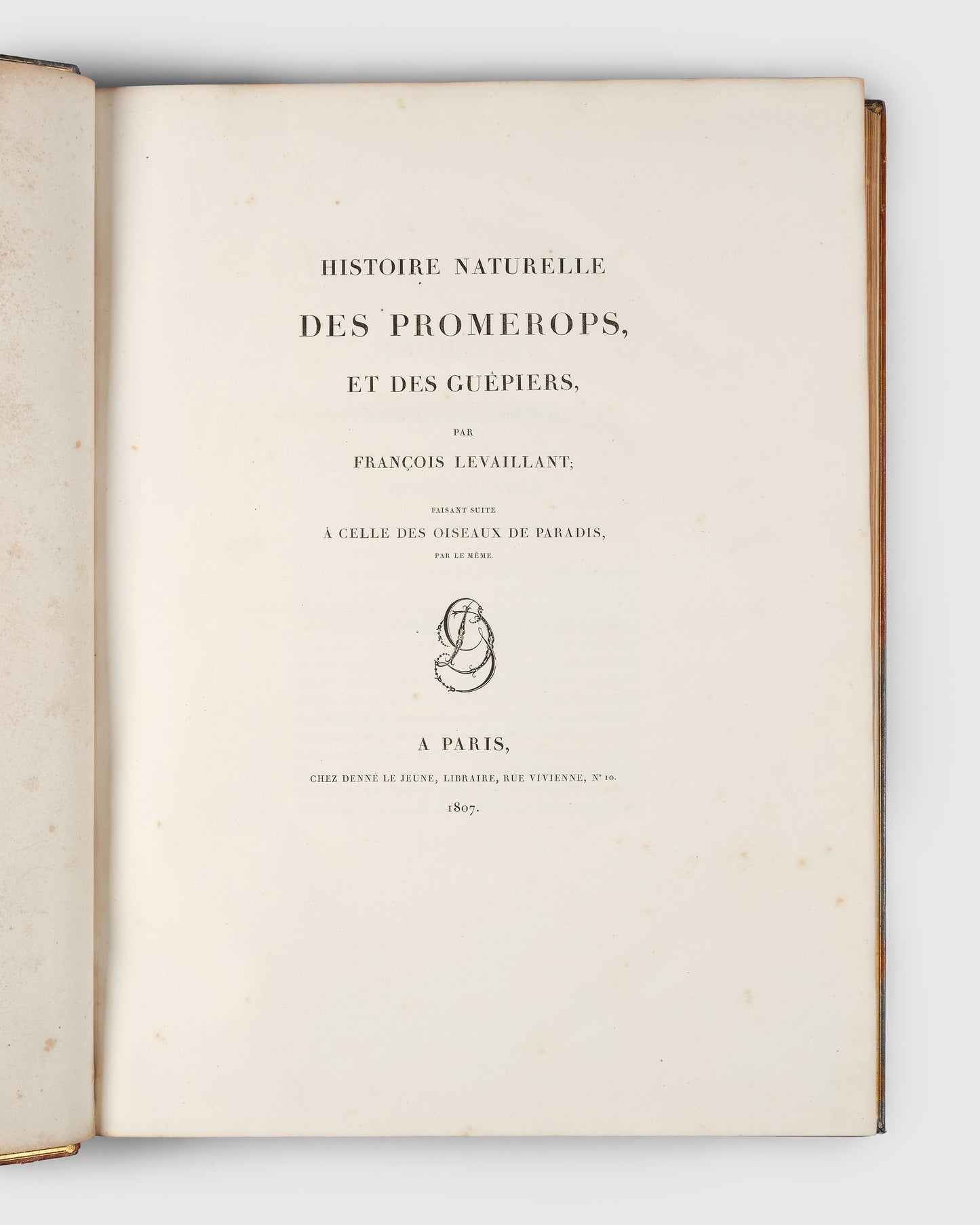 First edition of Levaillant's Histoire Naturelle des Oiseaux de Paradis et des Rolliers with Promerops, et des Guepiers. A rare complete set of deluxe copies on extra-large paper with all plates in two states.