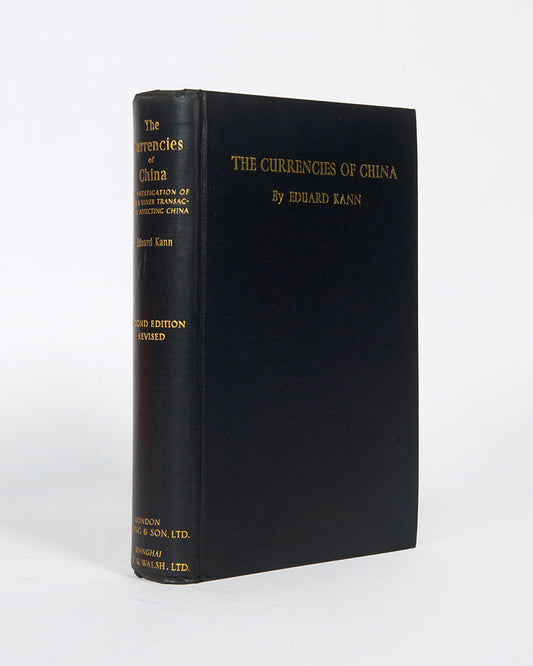 Second edition, expanded and revised, of Eduard Kann's The Currencies of China, a detailed account of the gold and silver market in China, published and printed in Shanghai.
