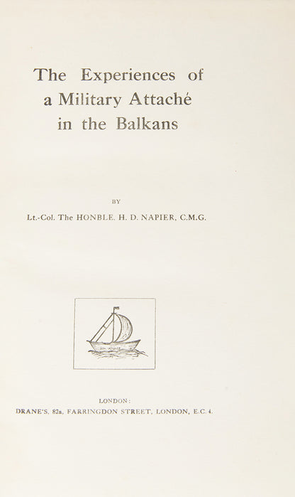 First edition of The Experiences of a Military Attaché in the Balkans by H. D. Napier, with signed letters by the author and another from the Balkan MOI during WWII.