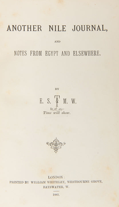 Another Nile Journal, and Notes from Egypt and Elsewhere, the only recorded copy of this rare journal of a trip down the Nile during the boom of late Victorian tourism.