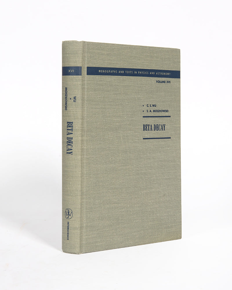 First edition of Beta Decay, physicist Chien-Shiung Wu's important book on the emission of electrons by decaying atoms.