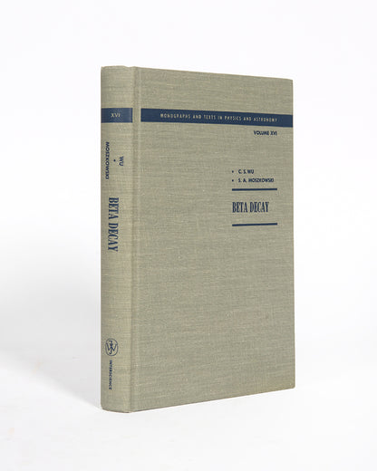 First edition of Beta Decay, physicist Chien-Shiung Wu's important book on the emission of electrons by decaying atoms.