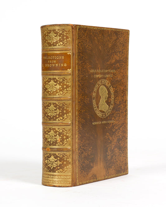 A handsome collection of Browning's poems, finely bound by Bickers & Son for Norwich High School, and featuring poems such as 'Childe Roland to the Dark Tower Came' and 'My Last Duchess'. 