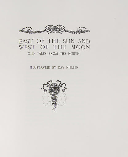 A deluxe edition of East of the Sun, West of the Moon, illustrated by Kay Nielsen.