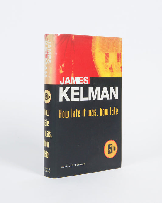 First edition, first printing of James Kelman's Booker Prize-winning novel, How Late It Was, How Late.