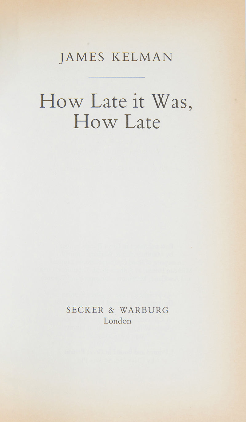 First edition, first printing of James Kelman's Booker Prize-winning novel, How Late It Was, How Late.