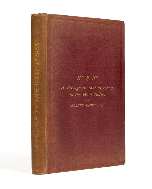 First edition of W. S. W. A Voyage in That Direction to the West Indies by Robert Elwes, a lively account of a journey to Panama, Haiti, Granada, Jamaica, Saint Kitts, and Trinidad.