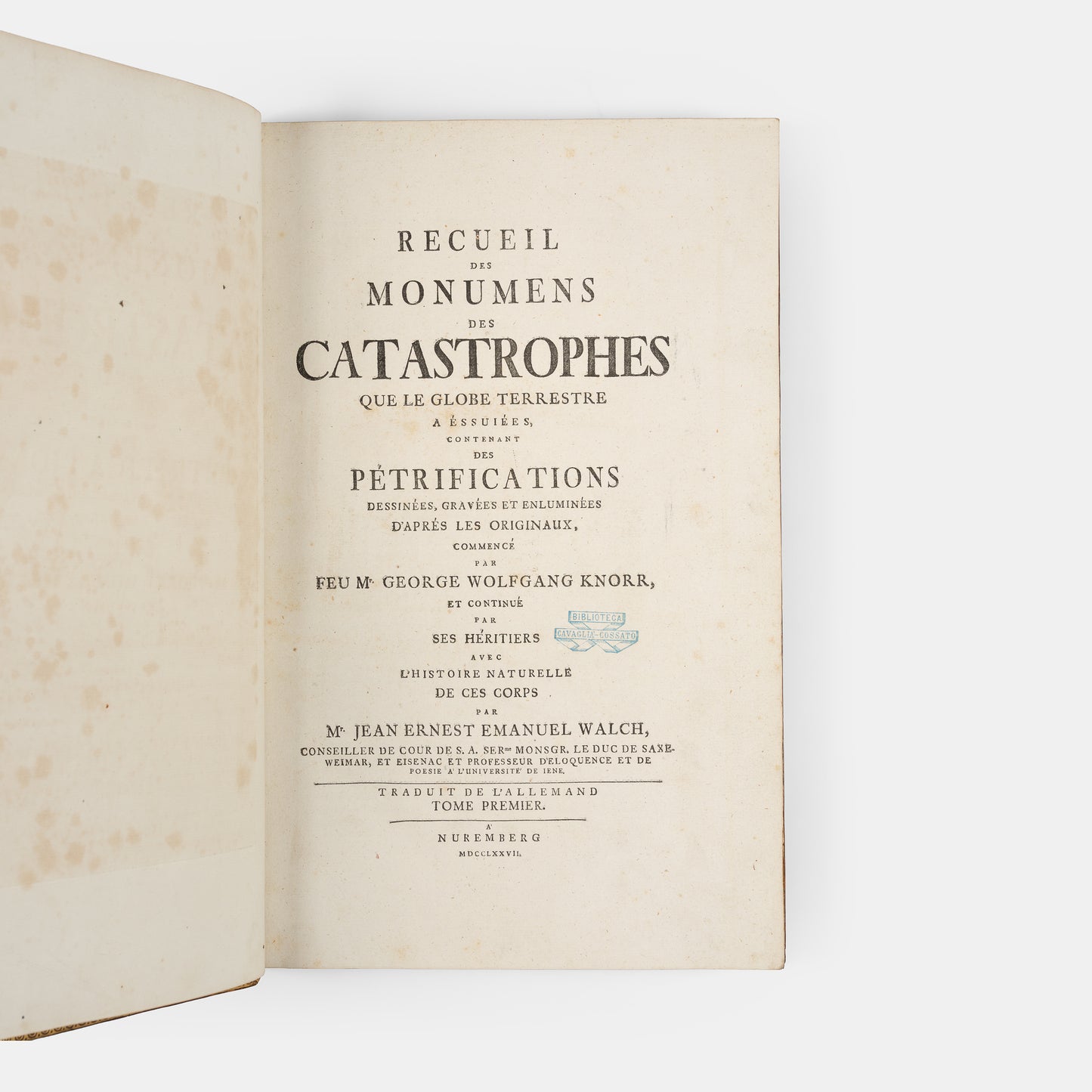 First edition of Georg Wolfgang Knorr's important work on fossils, Recueil de Monumens des Catastrophes que le Globe la Terre a Essuiees, published between 1768 and 1778.