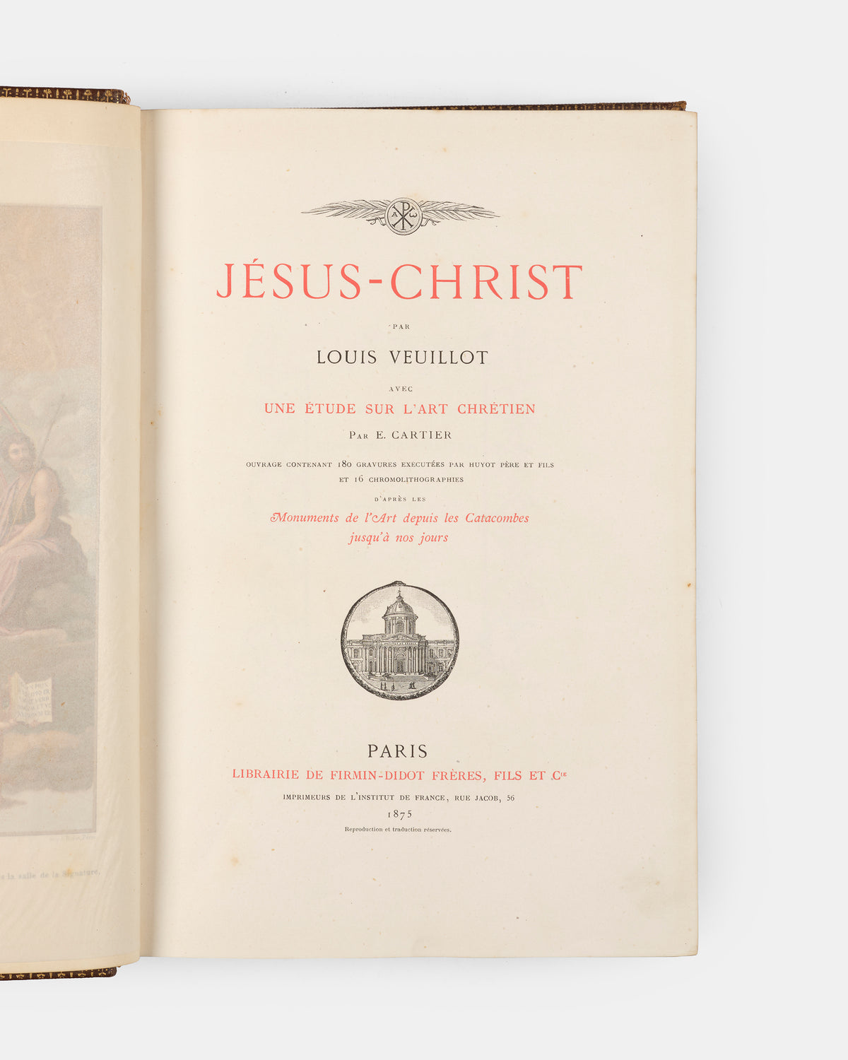 A very fine copy of Louis Veuillot's spiritual biography of Christ, containing numerous full-page colour illustrations borrowed from the monuments of Christian art. 