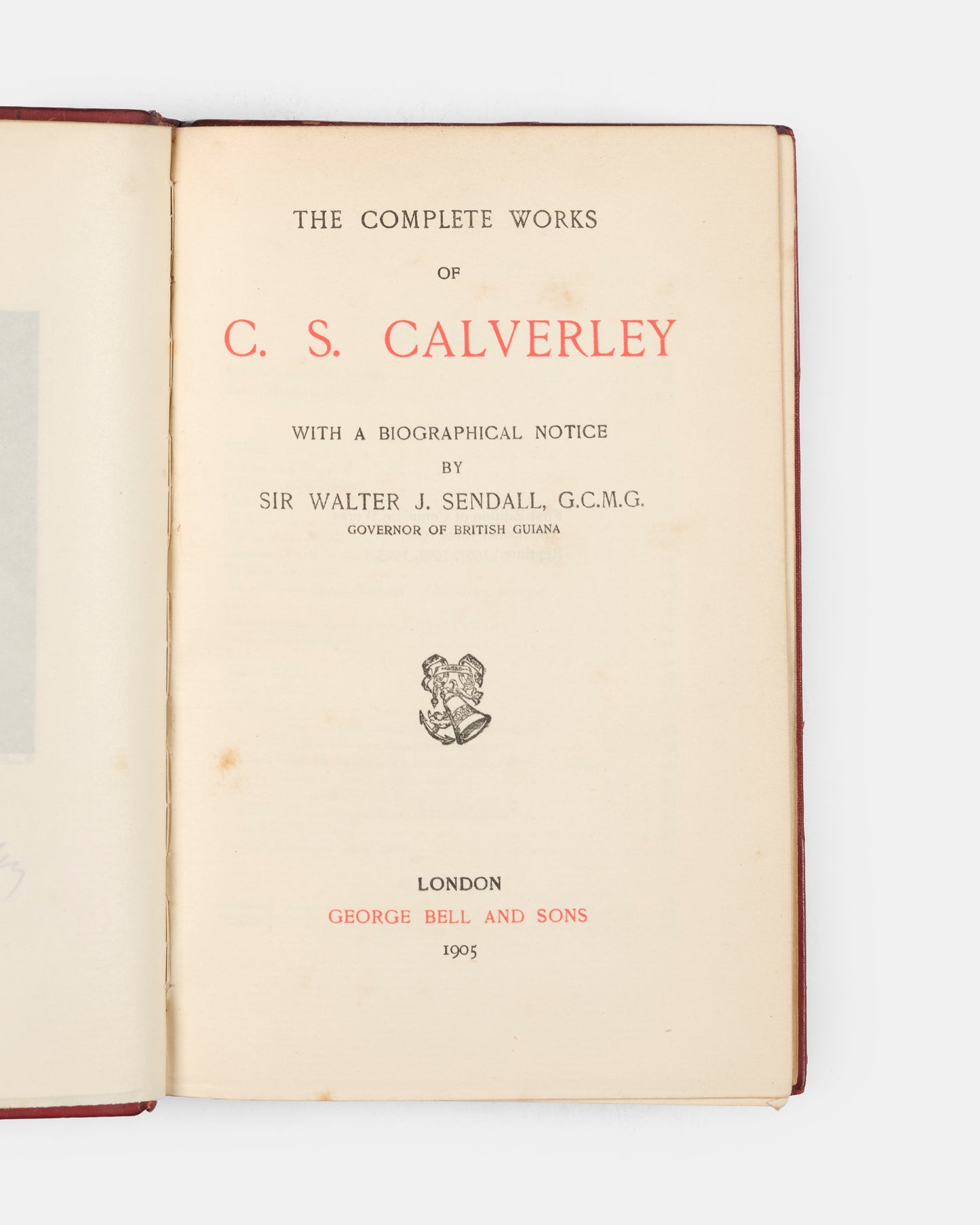 A fine copy of the Complete Works of C.S. Calverley, containing a biographical notice by Sir Walter J. Sendall, alongside Calverley's original verses, as well as his translations from and into Latin.