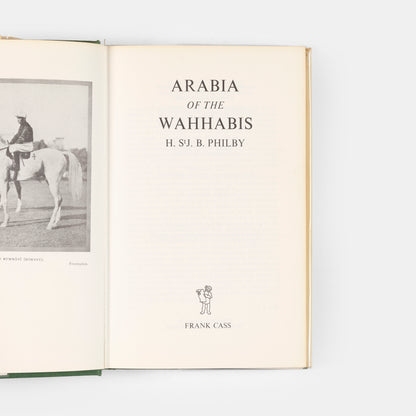 Arabia of the Wahhabis by Harry St John Philby, the 1977 New impression with new plates and addiitional material.