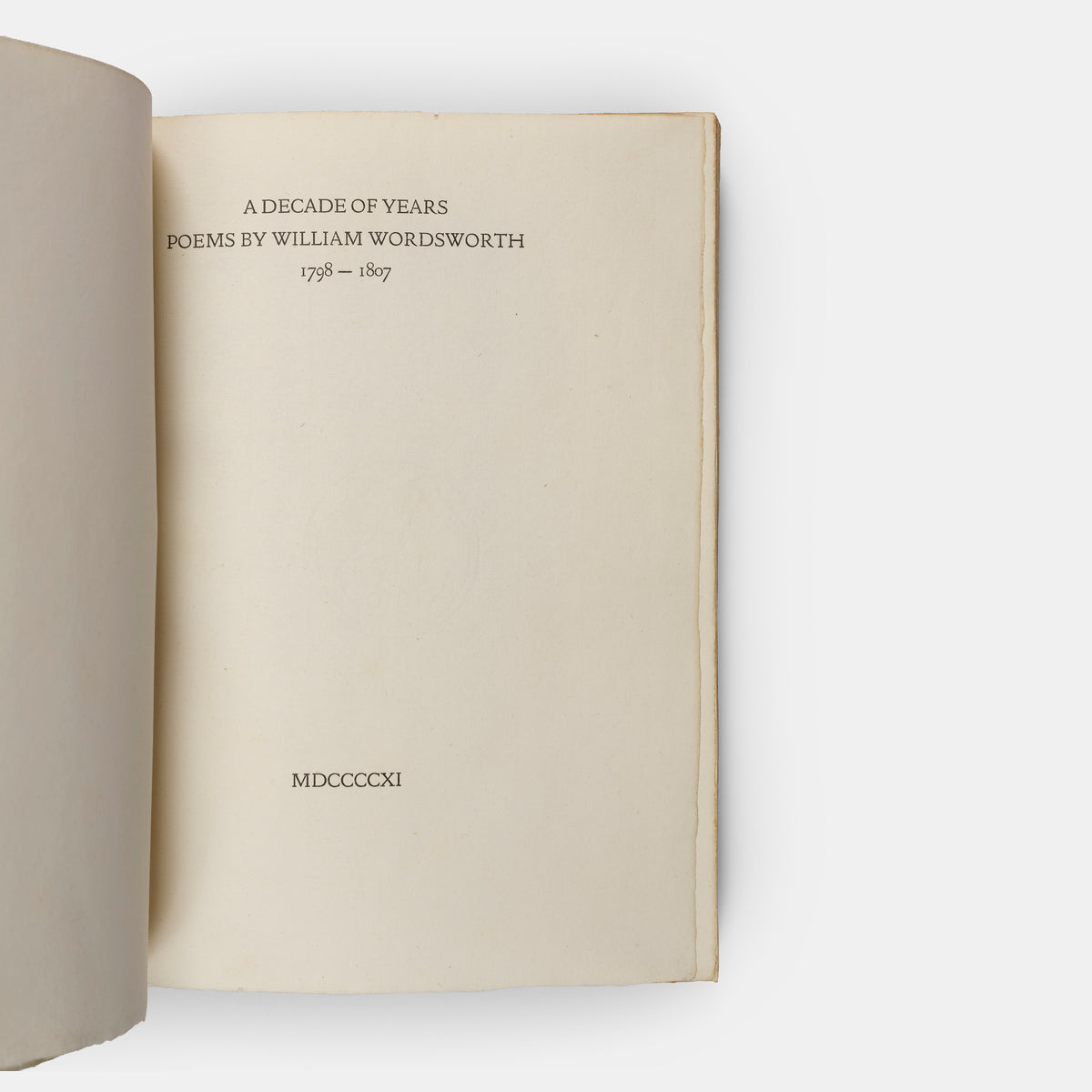 A Doves Press publication comprising poems by William Wordsworth, almost all of which were composed between the years 1798-1807