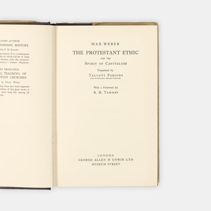 The first edition in English of Max Weber's seminal essay on The Protestant Ethic and Spirit of Capitalism, translated into English by Talcott Parsons