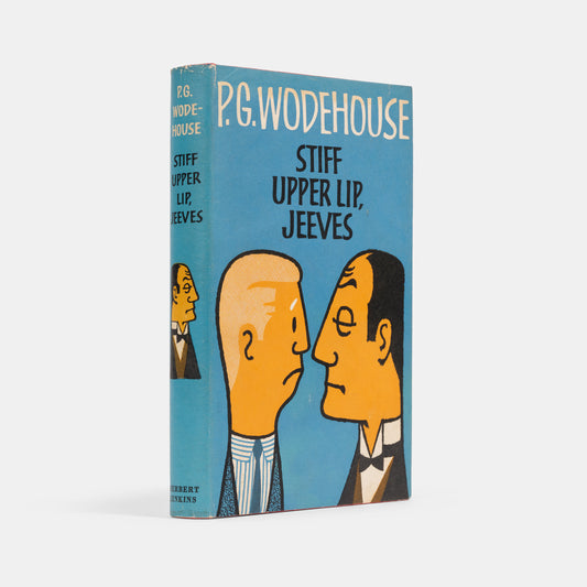 A first edition, first printing of Stiff Upper Lip, Jeeves by P.G. Wodehouse.