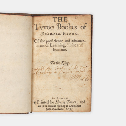 The first edition of Francis Bacon's Twoo Bookes of the proficiencie and advancement of learning, one of his earliest philosophical works and the only one published in England