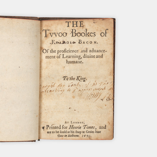 The first edition of Francis Bacon's Twoo Bookes of the proficiencie and advancement of learning, one of his earliest philosophical works and the only one published in England