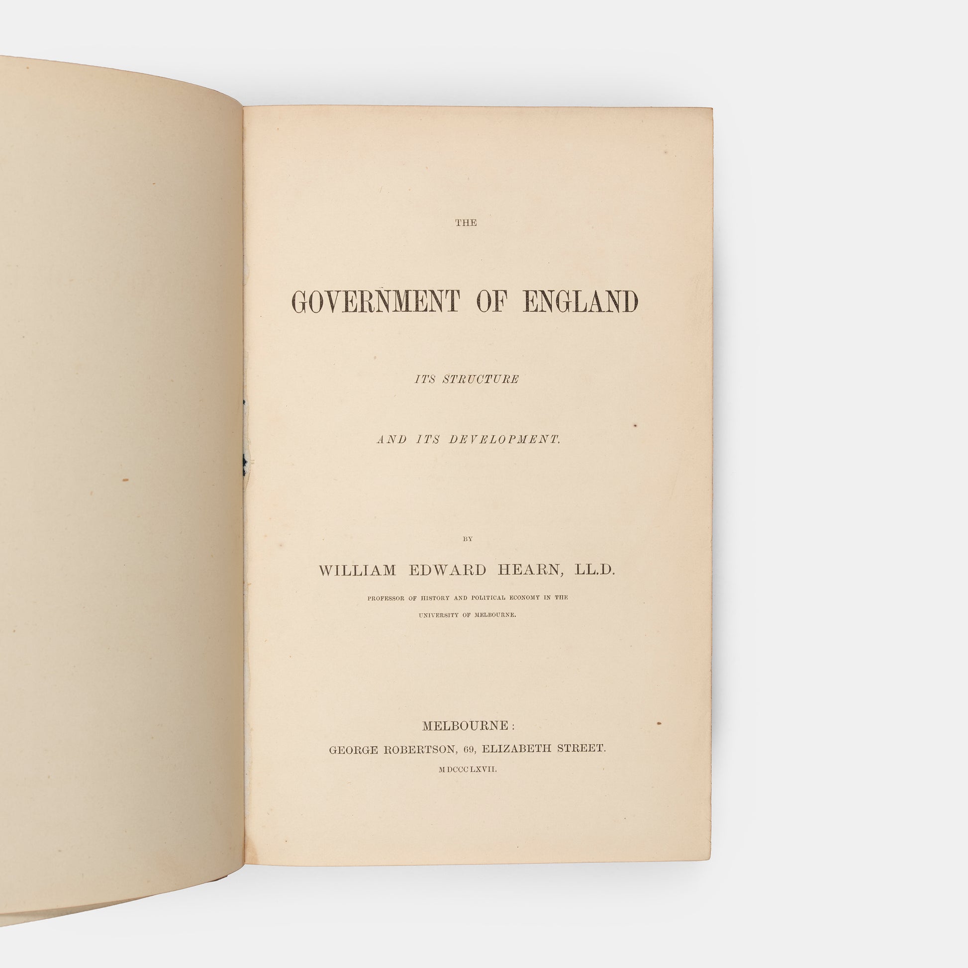 The first edition of this insightful constitutional study by William Edward Hearn on The Government of England