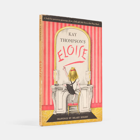 A first edition, first printing of Eloise by Kay Thompson, illustrated by Hilary Knight. 