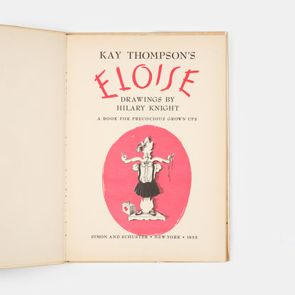 A first edition, first printing of Eloise by Kay Thompson, illustrated by Hilary Knight.