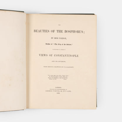 The Beauties of the Bosphorus by Julia Pardoe, one of the most popular and attractive of all books on the Bosphorus, scarce to find in the original cloth.