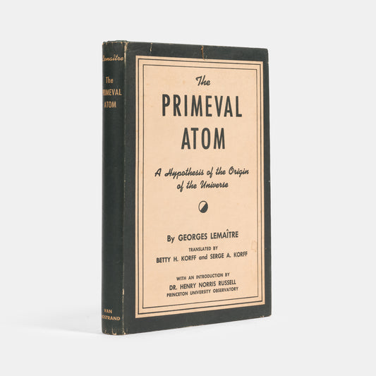First English language edition of The Primeval Atom, Georges Lemaitre's popular account of his big bang theory. An unusually attractive copy in the uncommon dust jacket.