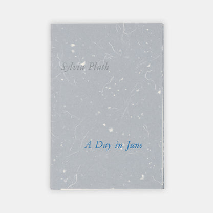 A limited first edition copy of A Day in June by Sylvia Plath.