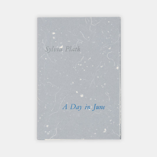 A limited first edition copy of A Day in June by Sylvia Plath.