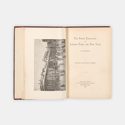 The first edition of Gibson's important work on the operation of the London, Paris, and New York stock exchanges, containing the earliest mention of the efficient market hypothesis