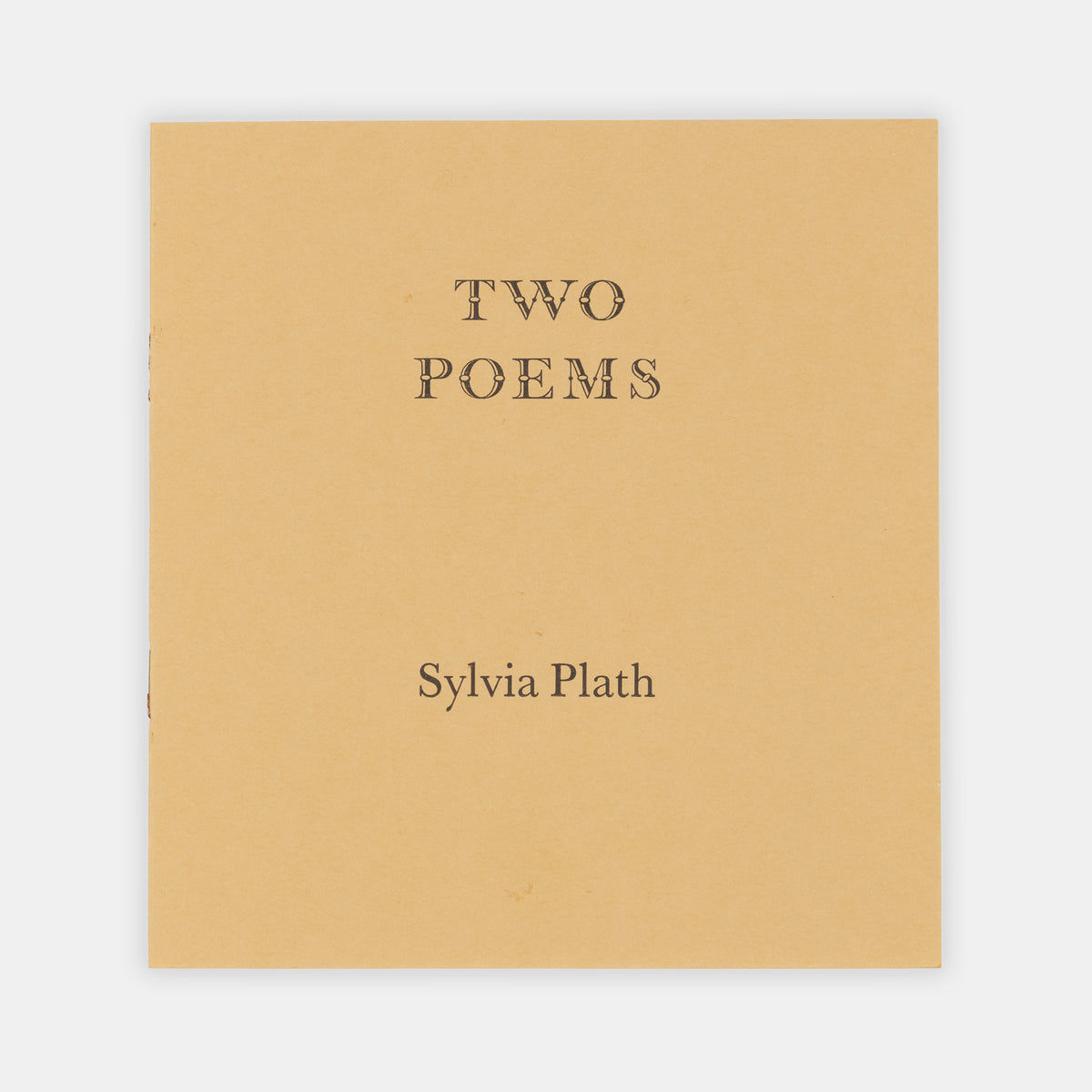 A limited edition copy of Two Poems by Sylvia Plath.