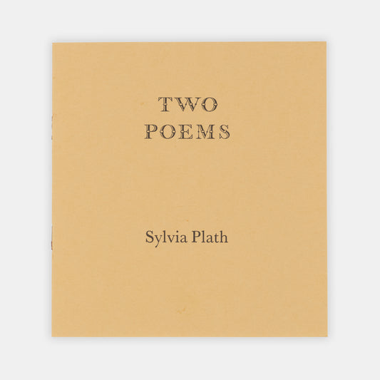 A limited edition copy of Two Poems by Sylvia Plath.