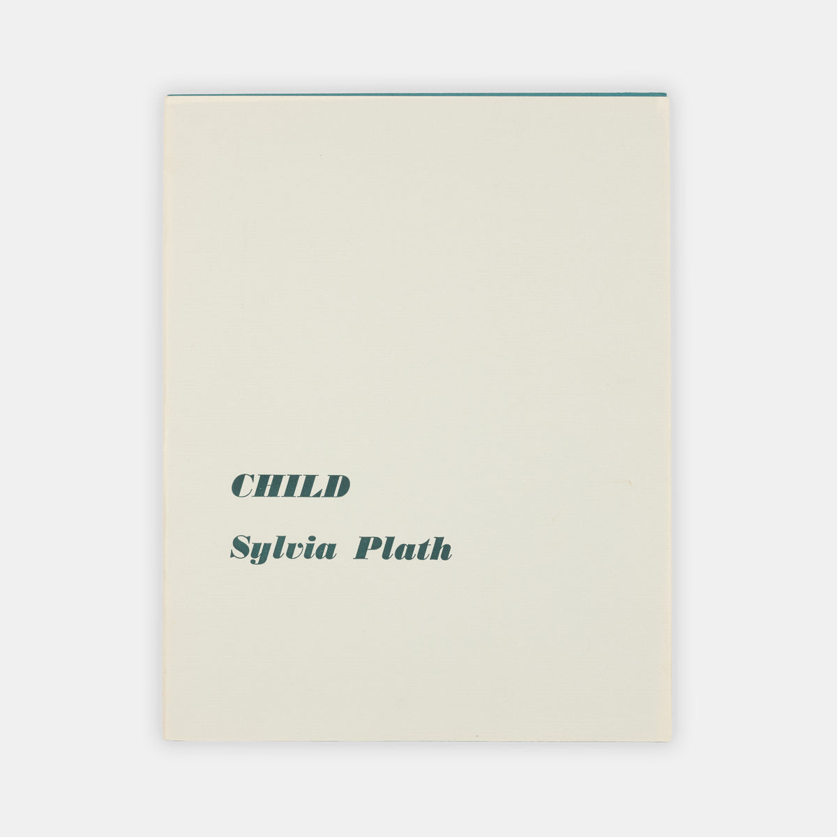 A limited edition copy of Child by Sylvia Plath.