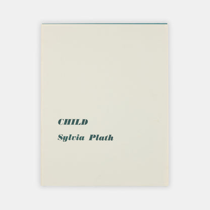 A limited edition copy of Child by Sylvia Plath.