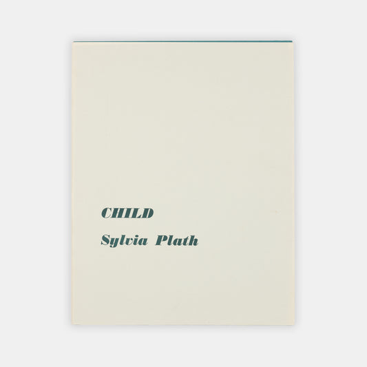 A limited edition copy of Child by Sylvia Plath.