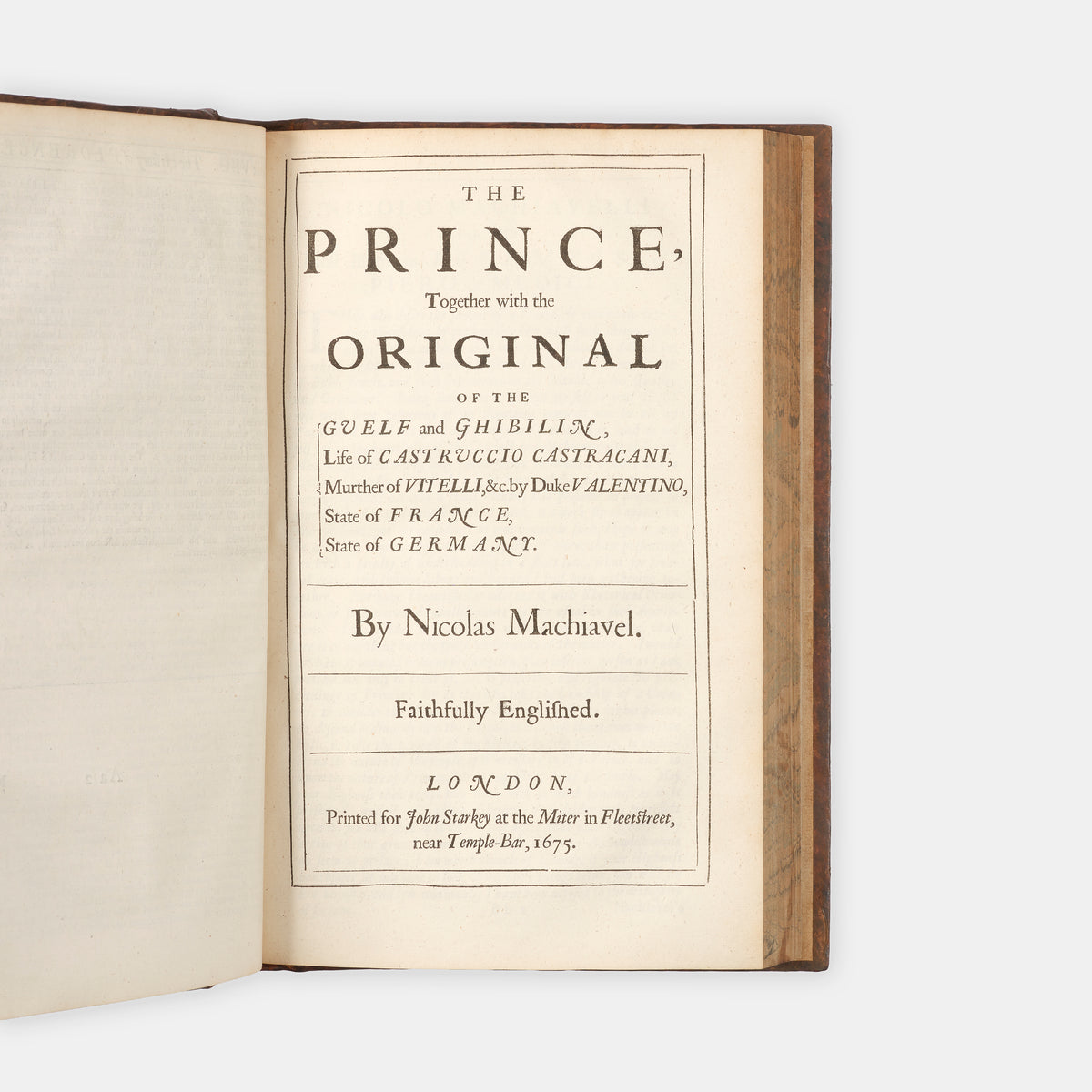 The first edition in English of the collected works of Niccolò Machiavelli, comprising The Prince, History of Florence, Discourses on Livy, and The Art of War, together with his lesssener known works.