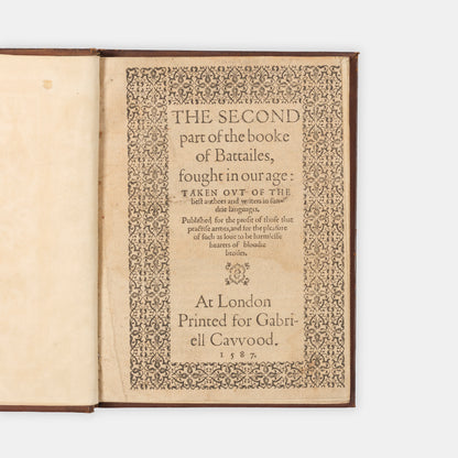 The first edition of this scarce continuation by John Polemon The Second Part of the Book of Battailes, a major sorce for George Peele's The Battle of Alcazar