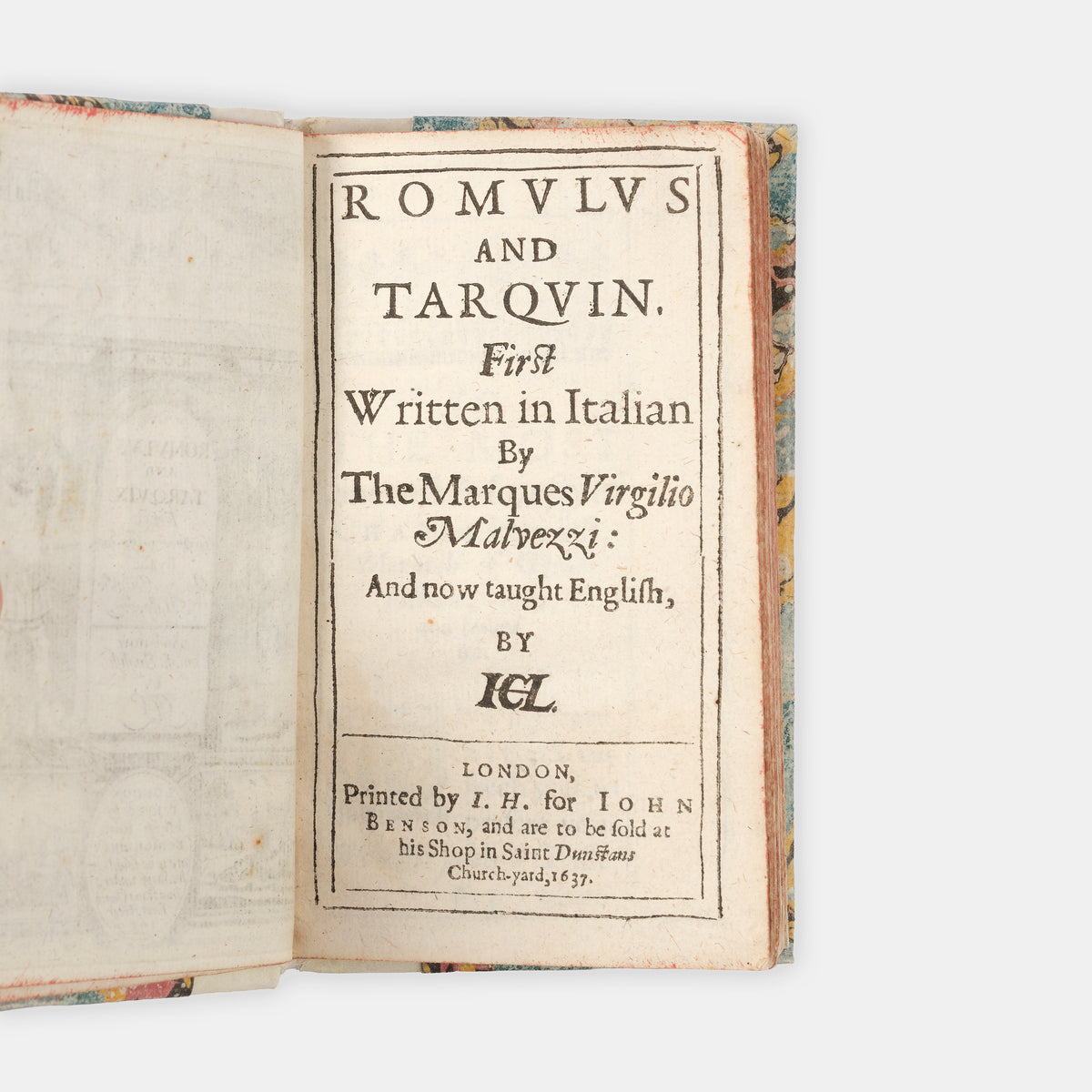 The first edition in English of Virgilio Malvezzi's histories of the legendary Roman kings Romulus and Tarquin, translated by Henry Carey, 2nd Earl of Monmouth