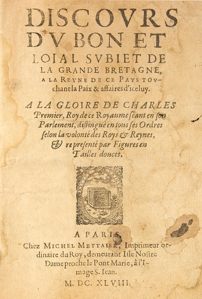The first edition of a Discours du bon et loial subjet, a civil war era pamphlet written in French to offer hope to the exiled Queen Henrietta Maria