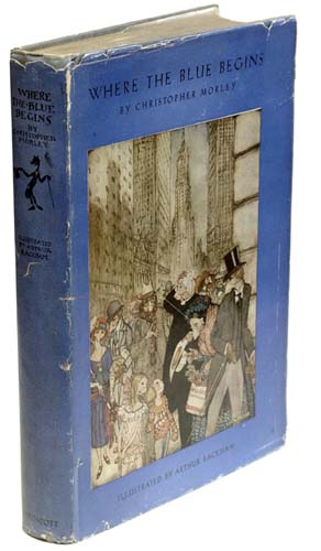 Lippincott edition of Where the Blue Begins by Christopher Morley, with colour and black & white illustrations by Arthur Rackham, in dust-jacket.