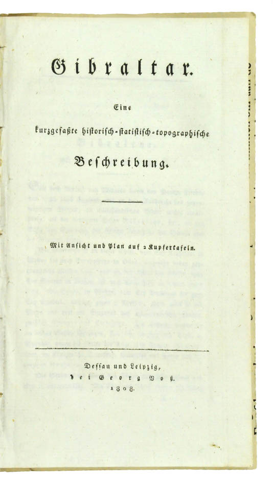 A scarce work with a folding plan of the city and the mountain of Gibraltar published by Georg Voss in Dessau and Leipzig in 1808.